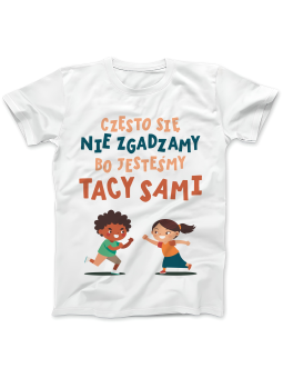 Koszulka Koszulka Damska Często Się Nie Zgadzamy Bo Jesteśmy Tacy Sami Biała - Śmieszne T-Shirty z Nadrukami ?
