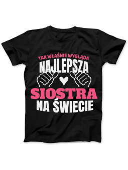 Koszulka Koszulka Tak Wygląda Najlepsza Siostra Czarna - Śmieszne T-Shirty z Nadrukami ?
