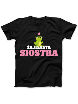 Koszulka Koszulka Żajebista Siostra Czarna - Śmieszne T-Shirty z Nadrukami ?