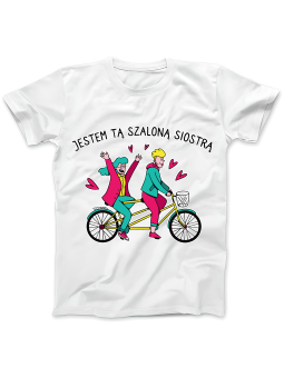 Koszulka Koszulka Damska Jestem Tą Szaloną Siostrą Biała - Śmieszne T-Shirty z Nadrukami ?