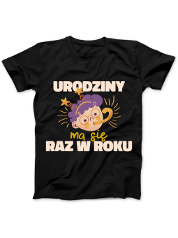 Koszulka Koszulka damska Urodziny Ma Się Raz W Roku Czarna - Śmieszne T-Shirty z Nadrukami ?