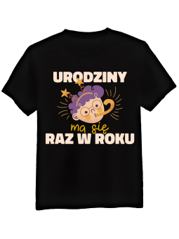 Koszulka Koszulka Męska Urodziny Ma Się Raz W Roku Czarna - Śmieszne T-Shirty z Nadrukami ?