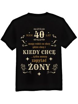 Koszulka Koszulka Męska Mam [WYBIERZ WIEK] Lat Mogę Robić Co Chcę - Śmieszne T-Shirty z Nadrukami ?