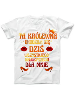 Koszulka Koszulka Damska Ta Królewna Urodziła Się Dziś Biała - Śmieszne T-Shirty z Nadrukami ?