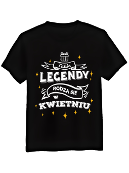 Koszulka Koszulka Męska Takie Legendy Rodzą Się w [WYBIERZ MIESIĄC] - Śmieszne T-Shirty z Nadrukami ?
