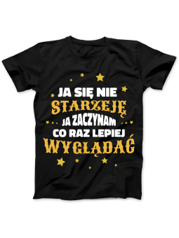 Koszulka Koszulka damska Ja Się Nie Starzeję Czarna - Śmieszne T-Shirty z Nadrukami ?