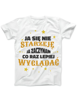 Koszulka Koszulka Damska Ja Się Nie Starzeję Biała - Śmieszne T-Shirty z Nadrukami ?