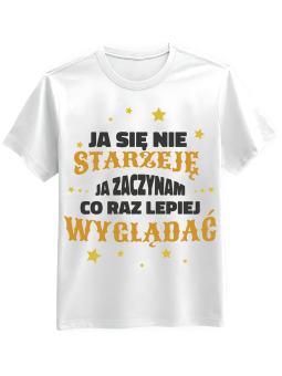 Koszulka Koszulka Męska Ja Się Nie Starzeję Biała - Śmieszne T-Shirty z Nadrukami ?