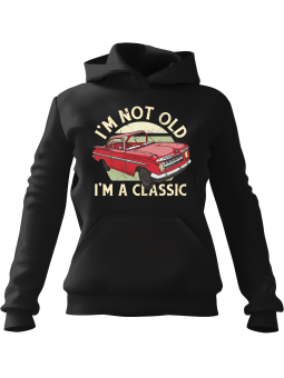 Bluza Damska z kapturem I'm Not Old I'm a Classic Czarna - Modna Odzież z Nadrukami ?