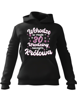 Bluza Damska z kapturem Wchodzę W Moje [WYBIERZ WIEK] Urodziny - Śmieszne gadżety z Nadrukami ?