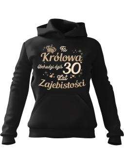 Bluza Damska z kapturem Ta Królowa Obchodzi Dziś [WYBIERZ WIEK] - Śmieszne gadżety z Nadrukami ?