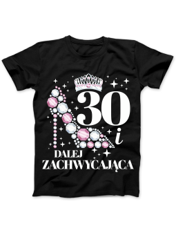 Koszulka Koszulka Damska Dalej Zachwycająca [WYBIERZ WIEK] Czarna - Śmieszne T-Shirty z Nadrukami ?