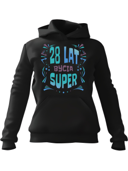 Bluza Damska z kapturem Lata Bycia Super [WYBIERZ WIEK] - Śmieszne gadżety z Nadrukami ?