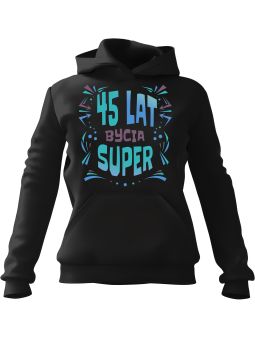 Bluza Męska z kapturem Lata Bycia Super [WYBIERZ WIEK] - Śmieszne gadżety z Nadrukami ?