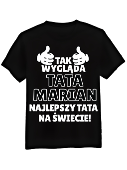 Koszulka Koszulka Męska Tak Wygląda Najlepszy Tata [WYBIERZ IMIĘ] - Śmieszne T-Shirty z Nadrukami ?