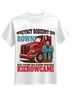 Koszulka Koszulka Męska Kierowcy Wszyscy Rodzimy Się Równi Biała - Śmieszne T-Shirty z Nadrukami ?