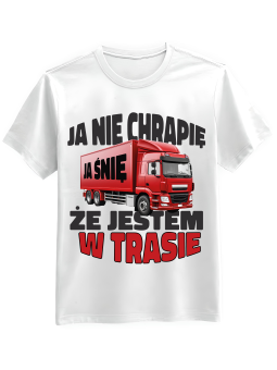 Koszulka Koszulka Męska Ja Nie Chrapię Ja Śnię Że Jestem W Trasie Biała - Śmieszne T-Shirty z Nadrukami ?