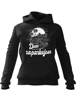 Bluza Męska z kapturem Dom Jest Tam Gdzie Zaparkujesz Czarna - Śmieszne gadżety z Nadrukami ?