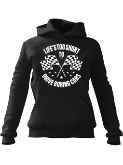 Bluza Damska z kapturem Life Is Too Short To Drive Boring Cars Czarna - Modna Odzież z Nadrukami ?