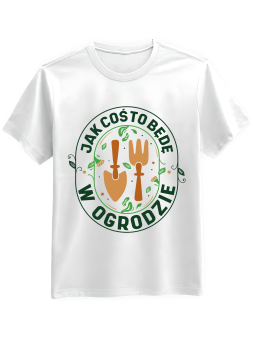 Koszulka Koszulka Męska Jak Coś To Będę w Ogrodzie Biała - Mustang Motoryzacja