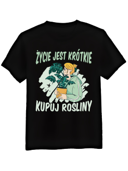 Koszulka Koszulka Męska Życie Jest Krótkie Kupuj Rośliny Czarna - Mustang Motoryzacja