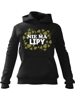 Bluza Damska z kapturem Nie Ma Lipy Czarna - Modna Odzież z Nadrukami ?