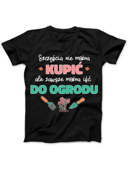 Koszulka Koszulka Damska Można Iść Do Ogrodu Czarna - Śmieszne T-Shirty z Nadrukami ?