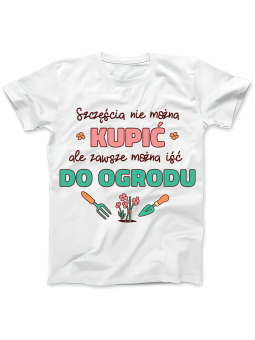 Koszulka Koszulka Damska Można Iść Do Ogrodu Biała - Śmieszne T-Shirty z Nadrukami ?