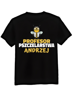 Koszulka Koszulka Męska Profesor Pszczelarstwa [WYBIERZ IMIĘ] - Śmieszne T-Shirty z Nadrukami ?