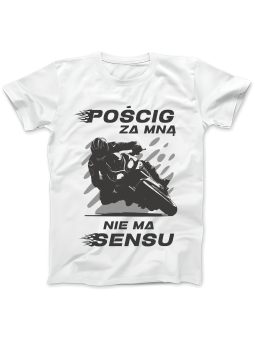 Koszulka Koszulka Damska Pościg Za Mną Nie Ma Sensu Biała - Śmieszne T-Shirty z Nadrukami ?