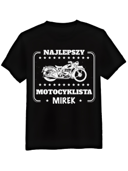 Koszulka Koszulka Męska Najlepszy Motocyklista [WYBIERZ IMIĘ] - Śmieszne T-Shirty z Nadrukami ?