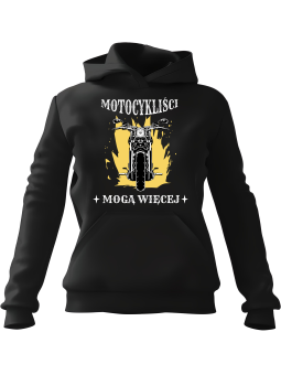 Bluza Damska z kapturem Motocykliści Mogą Więcej Czarna - Modna Odzież z Nadrukami ?