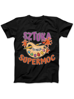 Koszulka Koszulka Damska Sztuka To Moja Supermoc Czarna - Śmieszne T-Shirty z Nadrukami ?