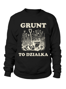 Bluza Damska Grunt To Działka - Śmieszne T-Shirty z Nadrukami ?