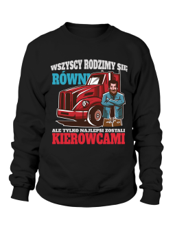 Bluza Męska Kierowcy Wszyscy Rodzimy Się Równi - Śmieszne T-Shirty z Nadrukami ?