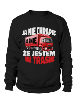 Bluza Męska Ja Nie Chrapię Ja śnię Że Jestem W Trasie - Śmieszne T-Shirty z Nadrukami ?