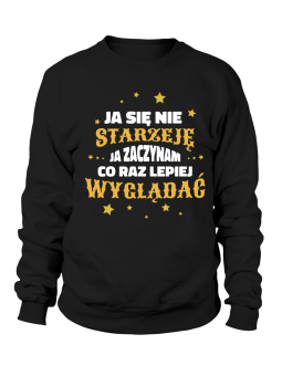 Bluza Damska Ja Się Nie Starzeję - Śmieszne T-Shirty z Nadrukami ?