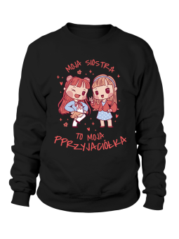 Bluza Damska Moja Siostra To Moja Przyjaciółka - Śmieszne T-Shirty z Nadrukami ?