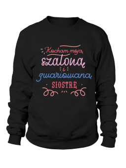 Bluza Damska Kocham Moją Szaloną Siostrę Czarna - Śmieszne T-Shirty z Nadrukami ?