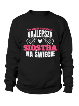 Bluza Damska Tak Wygląda Najlepsza Siostra - Śmieszne T-Shirty z Nadrukami ?