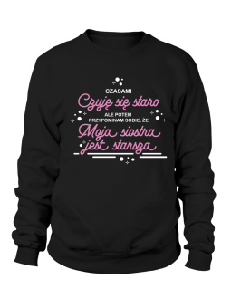 Bluza Damska Czasami Czuję Się Staro Czarna - Śmieszne T-Shirty z Nadrukami ?