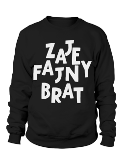 Bluza Męska Zajefajny Brat - Śmieszne T-Shirty z Nadrukami ?