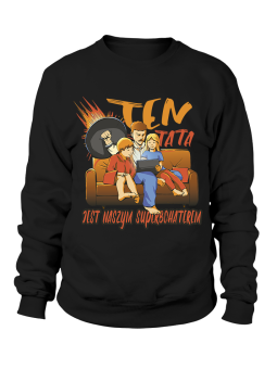 Bluza Męska Ten Tata Jest Naszym Superbohaterem - Śmieszne T-Shirty z Nadrukami ?