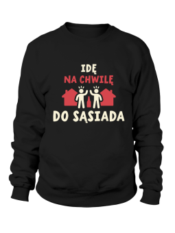 Bluza Męska Idę Do Sąsiada - Śmieszne T-Shirty z Nadrukami ?