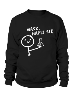 Bluza Męska Masz Napij Się - Śmieszne T-Shirty z Nadrukami ?