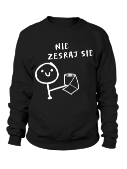 Bluza Męska Nie Zesraj Się - Śmieszne T-Shirty z Nadrukami ?
