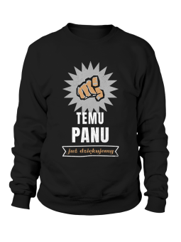 Bluza Męska Temu Panu Dziękujemy - Śmieszne T-Shirty z Nadrukami ?