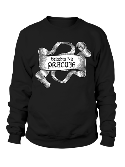 Bluza Damska 1670 Szlachta Nie Pracuje - Śmieszne T-Shirty z Nadrukami ?