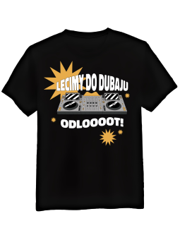 Koszulka Koszulka Męska Lecimy Do Dubaju Czarna - Śmieszne T-Shirty z Nadrukami ?