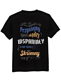 Koszulka Koszulka Męska Przystojny Mądry Wspaniały Czarna - Śmieszne T-Shirty z Nadrukami ?
